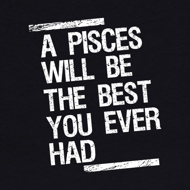 A pisces will be the best you ever had by cypryanus